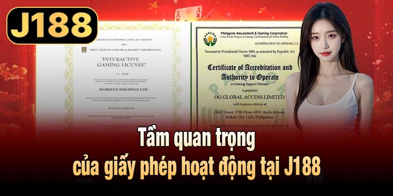 Tầm quan trọng của giấy phép hoạt động tại J188