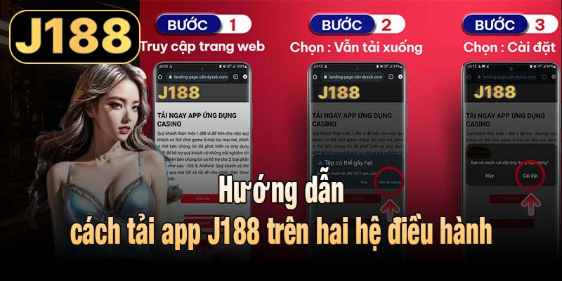 Hướng dẫn cách tải app J188 trên hai hệ điều hành