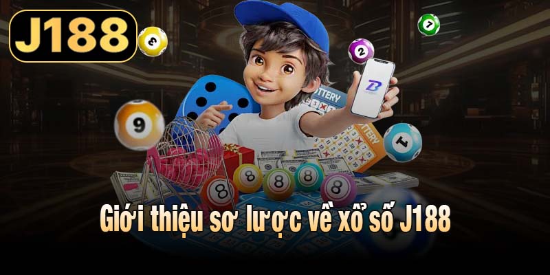 Giới thiệu sơ lược về xổ số J188