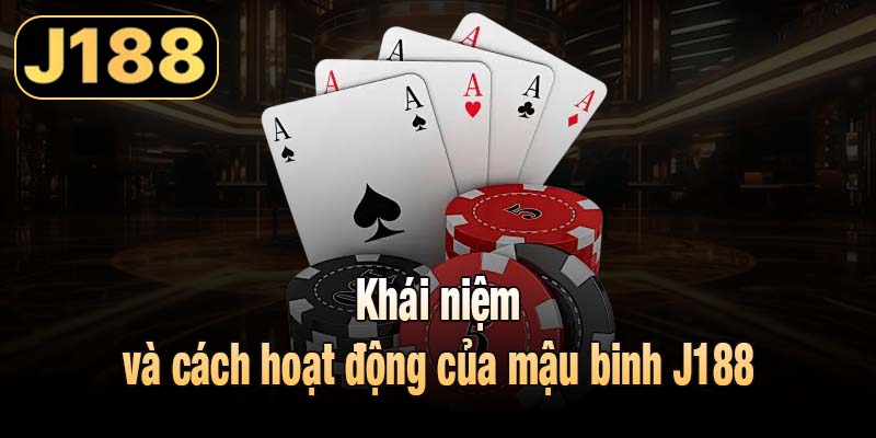 Khái niệm và cách hoạt động của mậu binh J188